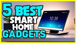 Top 5 - Best Smart Home Gadgets for 2024 - Best Smart Gadgets for Home 2024 Review