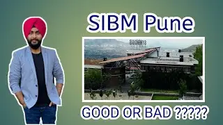 Symbiosis Institute Of Business Management ( SIBM ) , Pune || Good Or Bad ?????