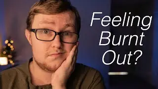 What To Do If You Are Feeling Burned Out With Your YouTube Channel