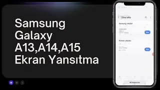 Samsung A14 Ekran Yansıtma / Samsung  A13 Ekran Yansıtma / Samsung  A15 Ekran Yansıtma EURO 2024 EKR