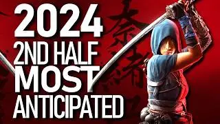 My Most Anticipated Games for The Second Half of 2024!