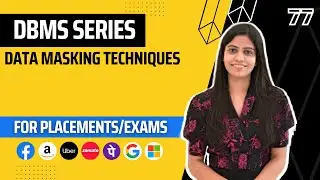 L77 : Data Masking Techniques | Complete DBMS Course  | Jobs | Placements
