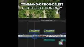 Final Cut Pro Shortcut | Command-Option-Delete | Delete Selection Only