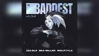 K/DA, (G)I-DLE & Wolftyla - THE BADDEST (Feat. Bea Miller) by Sebastien Najand [Extended Version]