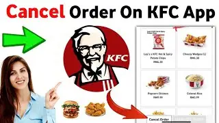 How To Cancel Order On KFC App (2024)