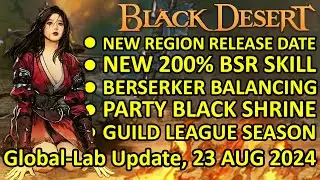 LoML Seoul RELEASE DATE, New 200% BSR SKILL, Party Black Shrine (BDO Global Lab Update, 23 Aug 2024)