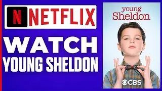 How To Watch Young Sheldon On Netflix ( 2024 )