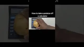 How to take a potato off a calculator 