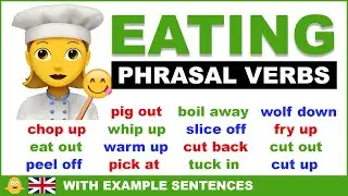 15 Daily Use EATING Phrasal Verbs Used in Everyday Situations