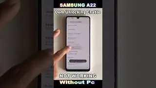SAMSUNG A22 OEM UNLOCKING ENABLE/DEVELOPER SHOW 🔥 SAMSUNG A22 DEVELOPER OPTIONS SETTINGS NOT SHOWING