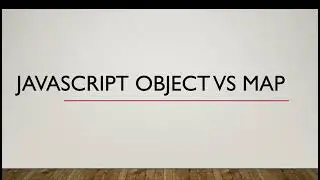 Difference between JavaScript Object vs Maps | Use Cases