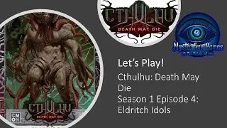 Cthulhu Death may Die S4 EP1 prt 3