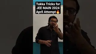 Tukka Strategy for JEE Main 2024 April Attempt | JEE Main Tricks & Cheat Codes🔥🤩💯 