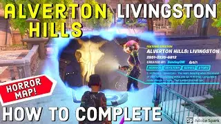 How To Complete Alverton Hills: Livingston by SundayCW 2951-2235-6812 Fortnite Creative Horror Map!