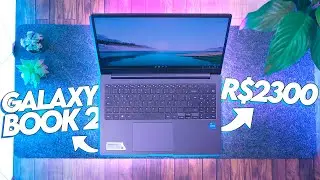 O MELHOR NOTEBOOK abaixo de R$2500? Galaxy Book 2 com o i3 1215U