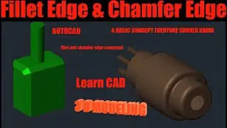 Fillet Edge and Chamfer Edge In AutoCAD. A Concept Everyone Should Know. Lesson 48 of 50