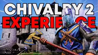 The Chivalry 2 Experience!