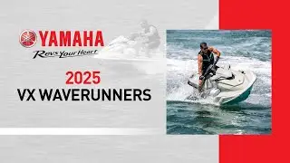 2025 VX WaveRunners - Let's make summer awesome