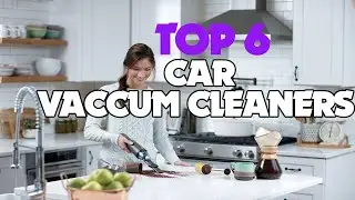 Top 6 Best Car Vacuum Cleaner 2023  for Keeping Your Interior Fresh