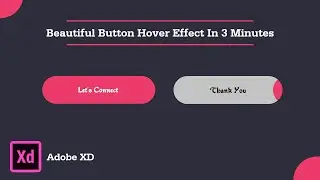 How To Use Hover Effect Feature In Adobe XD | Quick Tutorial On Button Hover Effect In Adobe XD