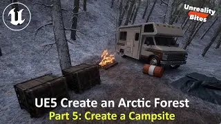 UE5: Create an Arctic Forest Part 5 - CREATE A CAMPSITE