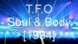 T.F.O - Soul & Body