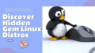 10 HIDDEN GEM LINUX DISTROS YOU MUST DISCOVER!