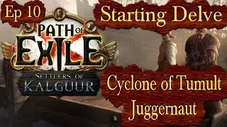 Cyclone of Tumult Juggernaut - Starting Delve - Ep 10 Path of Exile PoE 3.25