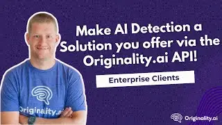 Originality.ai's API for Enterprise Clients!