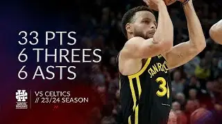 Stephen Curry 33 pts 6 threes 6 asts vs Celtics 23/24 season