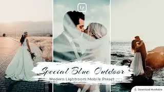 Special Blue Outdoor | Lightroom editing | Lightroom Mobile Preset Free DNG