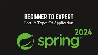 Lect-2: Spring Framework(2024) || Types of application || Enterprise application
