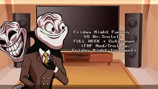 Friday Night Funkin' Mod Characters Reacts / VS Mr.Trololo FULL WEEK + Cutscenes (FNF Mod/Trollge)