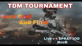 TDM TOURNAMENT SEMI FINAL & GRAND FINAL . LIVE . MANAGED BY SPRAYGOD NOOB .
