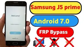 Samsung J5 prime FRP Bypass Android 7.0 || Samsung G570F Google account Unlock without pc 2023