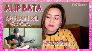 ALIP_BA_TA - MY HEART WILL GO ON -(FINGERSTYLE COVER)  REACTION BY Rubz Geyrozaga