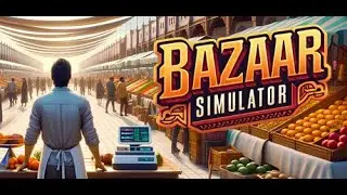 Bazaar Simulator Prologue