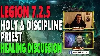 7.2.5 HOLY & DISCIPLINE PRIEST - Healing Guide & Discussion (w/ AUTOMATIC JAK )