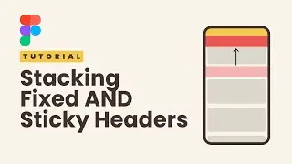 Stacking Fixed AND Sticky Headers - Figma Tutorial
