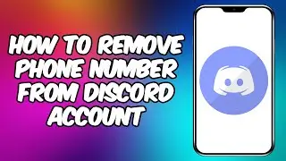 How To Remove Phone Number From Discord Account