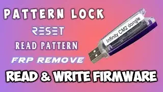 write firmware | frp remove | read pattern lock | infinity cm2 dongle Tutorial