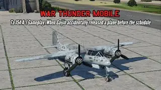 NEW! Ta 154 A-1 gameplay: When Gaijin made an oopsie :) - War Thunder Mobile