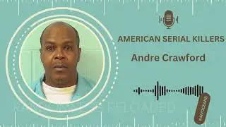 Chicago's Forgotten Predator: The Chilling Case of Andre Crawford