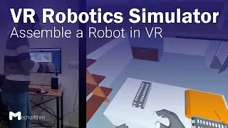 VR Robotics Simulator: Assemble a Robot in VR (7/15) | VR Tutorials for Beginners