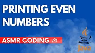 ASMR Programming | Printing Even Numbers till Nth Times in Java | No Noise