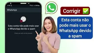 Corrigir ✅ Esta conta não pode mais usar o WhatsApp | Solução para banir meu número do WhatsApp