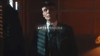After Hours | Thomas Shelby (4K)