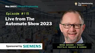 Ep. 115 - [Bernd Bergner] Technical Advanced in Industrial Automation from Siemens