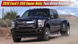 2016 Ford F-350 Super Duty Test Drive Review