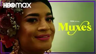Muxes | Tráiler oficial | HBO Max